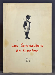 Les grenadiers de Genève. Notice historique.