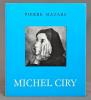 Michel Ciry. Avec une biographie, une bibliographie et une documentation complète sur le peintre et son oeuvre.. [CIRY Michel] MAZARS Pierre: