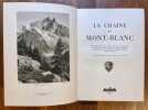 La chaîne du Mont-Blanc.. BREGEAULT Henry; GIRORD Edouard de; LEPINEY Jacques et Tom de; MIGOT André; RICHARD René, SEGOGNE Henry de: