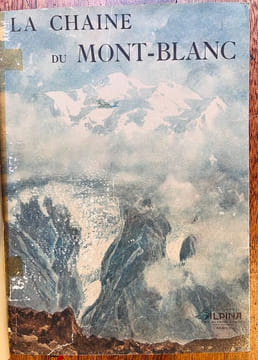 La chaîne du Mont-Blanc.. BREGEAULT Henry; GIRORD Edouard de; LEPINEY Jacques et Tom de; MIGOT André; RICHARD René, SEGOGNE Henry de: