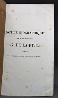 Notice biographique sur M. le professeur G. de la Rive. Tirée de la Bibliothèque Universelle, Mars, 1834.