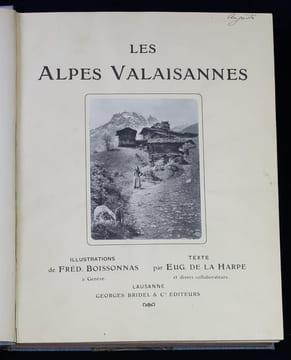 Les Alpes valaisannes.. LA HARPE Eugène de; CORREVON Henry; COURTHION Louis; HANTZ Geroges; PERROLLAZ Oscar; SCHORDERET Auguste: