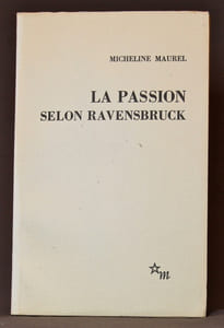 La passion selon Ravensbruck.
