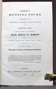 Nimrod's hunting tours, interspersed with characteristic anecdotes, sayings and doings of sporting men, including notices of the principal crack riders of England with analytical contents and general index of names. To which are added Nimrod's letters on riding to hounds.