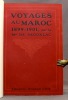 Voyages au Maroc (1899-1901). Appendices politique, astronomique, météorologique, botanique, entomologiqe, numismatique, géographique par M.M. De ...