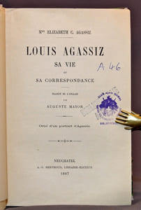 Louis Agassiz, sa vie et sa correspondance.