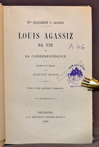 Louis Agassiz, sa vie et sa correspondance.