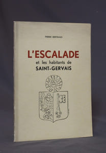 L'Escalade et les habitants de Saint-Gervais. Notice historique publiée pour le 350eme anniversaire de l'Escalade.