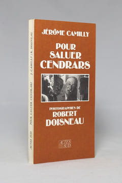Pour saluer Cendrars. Photographies de Robert Doisneau.. CAMILLY Jérôme: