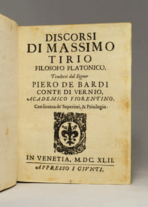 Discorsi di Massimo Tirio filosofo platonico, tradotti dal signor Piero de Bardi conte di Vernio, academico fiorentino.