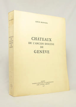 Châteaux de l'ancien diocèse de Genève.. BLONDEL Louis:
