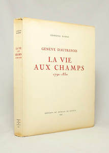 Genève d'autrefois. La vie aux champs. 1790-1830.