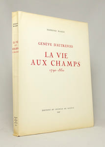 Genève d'autrefois. La vie aux champs. 1790-1830.