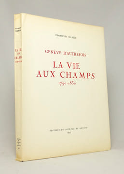 Genève d'autrefois. La vie aux champs. 1790-1830.. BARDE Edmond: