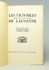 Les vignobles de la ville de Lausanne.. REYMOND Maxime; LAESER Henri; DELHORBE R. (dessins):