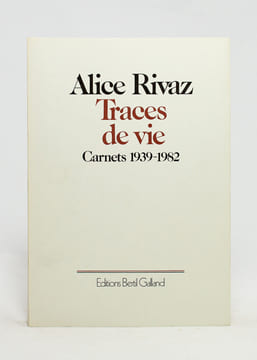 Traces de vie. Carnets 1939-1982.. RIVAZ Alice: