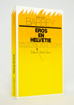 Eros en Helvétie.. BARBEY Mary-Anna: