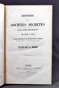 Histoire des sociétés secrètes et du parti républicain de 1830 à 1848. Louis-Philippe et la Révolution de février. Portraits, scènes de conspirations, faits inconnus.