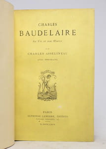 Charles Baudelaire. Sa Vie et son Oeuvre.