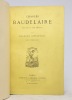 Charles Baudelaire. Sa Vie et son Oeuvre.. ASSELINEAU Charles: