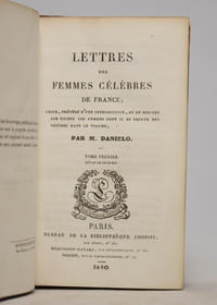 Lettres des femmes célèbres de France; choix, précédé d'une introduction, et de notices sur toutes les femmes dont il se trouve des lettres dans ce volume, par M. Danielo.