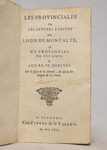 Les Provinciales ou les lettres écrites par Louis de Montalte à un provincial de ses amis & aux RR. PP. Jésuites.