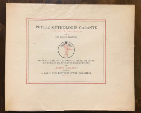 Petite mythologie galante à l'usage des dames – Les Dieux majeurs. Ouvrage très utile, composé, orné, illustré et enrichi de savantes dissertations ...