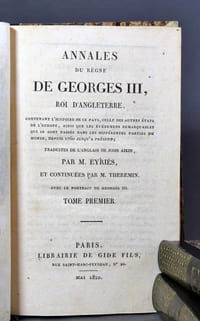 Annales du règne de Georges III, roi d’Angleterre, contenant l'histoire de ce pays, celle des autres états de l'Europe, ainsi que les événemens remarquables qui se sont passés dans les différentes parties du monde, depuis 1760 jusqu'à présent.