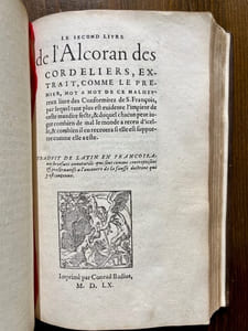L' Alcoran des Cordeliers, tant en latin qu'en françois, c'est à dire, la mer des blasphèmes et mensonges de cest idole stigmatizé, qu'on appelle S. François; lequel livre a esté recueilli mot à mot par le docteur Erasme Albère, du livre des conformitez de ce beau S. François à Jésus Christ; livre meschant et abominable s'il en fut oncq, composé par un Cordelier et imprimé à Milan, l'an M.D.X. ; nouvellement y a esté adjousté le second livre prins au mesme retraict, afin de mieux descouvrir la saincteté de ceste secte infernale que le monde adore.