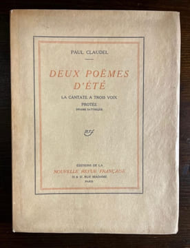 Deux poèmes d'été. La Cantate à trois voix. Protée (Drame satirique).. CLAUDEL Paul: