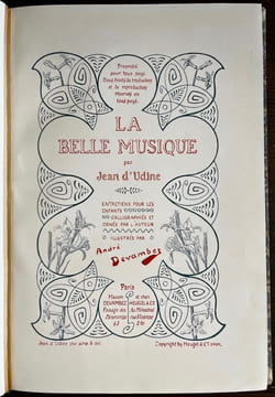 La belle musique. Entretiens pour les enfants calligraphiés et ornés par l'auteur. Illustrés par André Devambez.. UDINE Jean d':