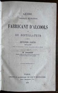 Guide théorique et pratique du fabricant d'alcools et du distillateur.