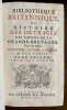 Bibliothèque britannique ou histoire des ouvrages des savans de la Grande-Bretagne.. [REVUE; PROTESTANTISME]: