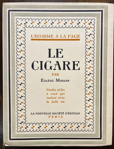 Le cigare. Guide utile à ceux qui veulent vivre la belle vie.