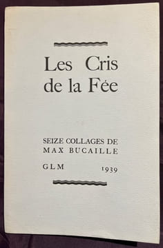 Les cris de la Fée. Seize collages de Max Bucaille.. BUCAILLE Max: