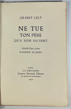 Ne tue ton père qu'à bon escient. Précédé d'une Lettre d'André Suarès.. LÉLY Gilbert: