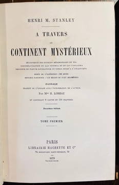 A travers le continent mystérieux. Découverte des sources méridionales du Nil. Circumnavigation du lac Victoria et du lac Tanganika. Descente du ...