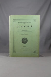 La Bastille. Histoire et description des bâtiments. Administration. Régime de la prison. Evénements historiques. Histoire générale de Paris.