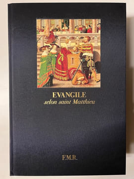 Les Quatre Évangiles. Évangile selon Saint Matthieu. Évangile selon saint Marc. Évangile selon saint Luc. Évangile selon Saint Jean.. [BIBLE]: