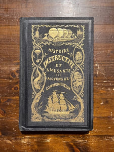 Histoire des moyens de communication suivie d'un coup d'oeil pittoresque et archéologique sur les châteaux anciens et modernes.