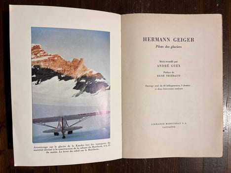 Hermann Geiger. Pilote des glaciers.. GEIGER Hermann; GUEX André; THIEBAUD René (préface):