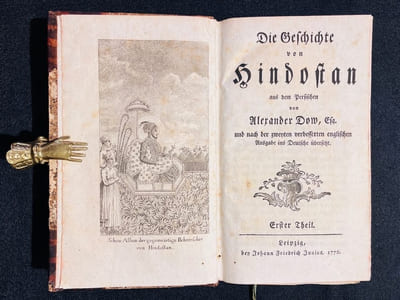 Die Geschichte von Hindostan aus dem Persischen und nach der zweyten verbesserten englischen Ausgabe ins Deutsche übersetzt. [avec] Abhandlungen zur Erlauterung der Geschichte, Religion und Staatsverfassung von Hindostan.