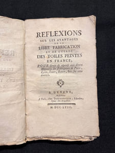 Réflexions sur les avantages de la libre fabrication et de l'usage des toiles peintes en France; pour servir de réponse aux divers mémoires des fabriquans de Paris, Lyon, Tours, Rouen, &c., sur cette matière.