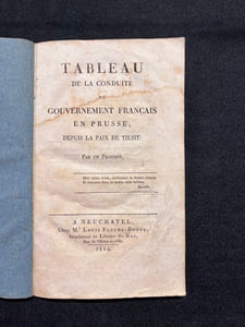 Tableau de la conduite du gouvernement français en Prusse, depuis la paix de Tilsit. Par un prussioen.