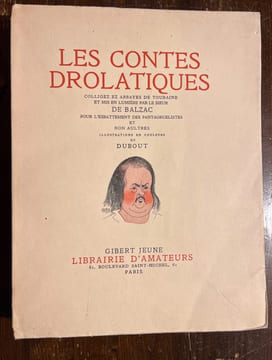 Les contes drolatiques. Colligez ez abbayes de Touraine et mis en lumière par le Sieur de Balzac pour l'esbattement des pantagruelistes et non les ...