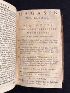 Magasin des enfans, ou, Dialogues d'une sage gouvernante avec ses élèves de la première distinction: dans lesquels on fait penser, parler, agir les jeunes gens suivant le génie, le tempérament et les inclinations de chacun.