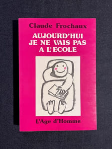 Aujourd'hui je ne vais pas à l'école.