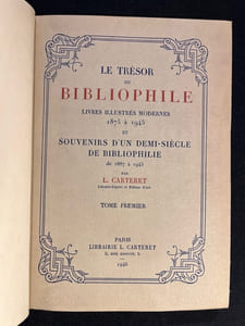 Le trésor du bibliophile. Livres illustrés modernes 1875-1945 et Souvenirs d'un demi-siècle de bibliophilie de 1887 à 1945.