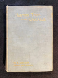 Hunting Trips in the Caucasus.