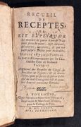 Recueil de receptes où est expliquée la manière de guerir à peu de frais toute sorte de maux tant internes, qu'externes inveterez, & qui ont passé jusqu'à present pour incurables. Divisé en trois parties. Le tout a esté expérimenté par les charitables soins de Madame Fouquet. par FOUQUET Marie (née Maupeou): - Image 1